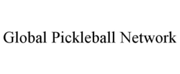 GLOBAL PICKLEBALL NETWORK trademark