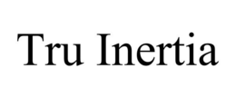 TRU INERTIA trademark