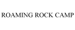 ROAMING ROCK CAMP trademark