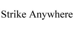 STRIKE ANYWHERE trademark