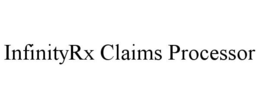 INFINITYRX CLAIMS PROCESSOR trademark