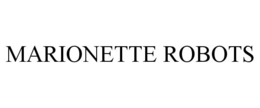 MARIONETTE ROBOTS trademark