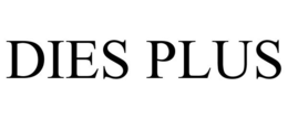 DIES PLUS trademark