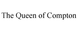 THE QUEEN OF COMPTON trademark