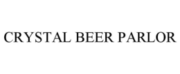 CRYSTAL BEER PARLOR trademark
