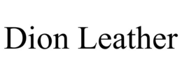 DION LEATHER trademark
