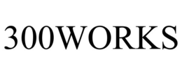 300WORKS trademark