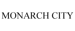 MONARCH CITY trademark