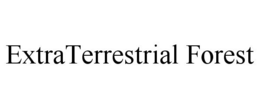 EXTRATERRESTRIAL FOREST trademark