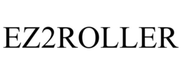 EZ2ROLLER trademark