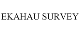 EKAHAU SURVEY trademark