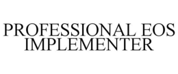 PROFESSIONAL EOS IMPLEMENTER trademark