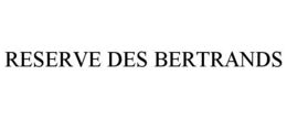 RESERVE DES BERTRANDS trademark