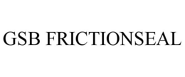GSB FRICTIONSEAL trademark