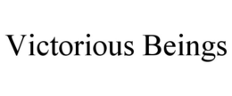 VICTORIOUS BEINGS trademark
