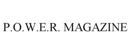 P.O.W.E.R. MAGAZINE trademark
