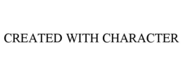 CREATED WITH CHARACTER trademark