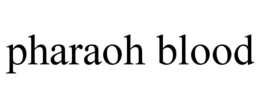 PHARAOH BLOOD trademark