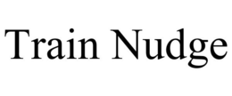 TRAIN NUDGE trademark