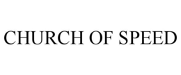 CHURCH OF SPEED trademark