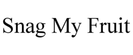 SNAG MY FRUIT trademark