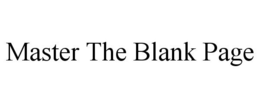 MASTER THE BLANK PAGE trademark