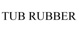 TUB RUBBER trademark