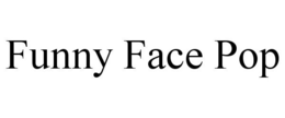 FUNNY FACE POP trademark