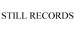 STILL RECORDS trademark