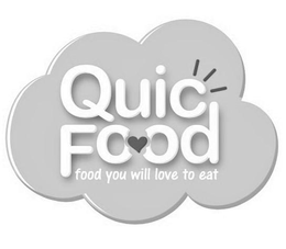 QUIC FOOD FOOD YOU WILL LOVE TO EAT trademark