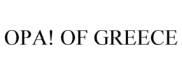 OPA! OF GREECE trademark