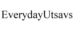 EVERYDAYUTSAVS trademark