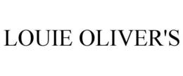 LOUIE OLIVER'S trademark