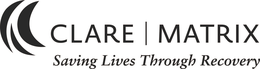 CLARE MATRIX SAVING LIVES THROUGH RECOVERY trademark