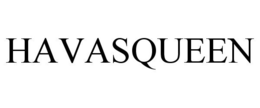 HAVASQUEEN trademark