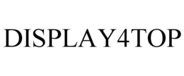 DISPLAY4TOP trademark