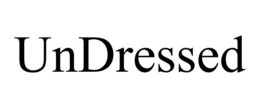 UNDRESSED trademark