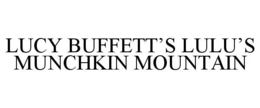LUCY BUFFETT'S LULU'S MUNCHKIN MOUNTAIN trademark