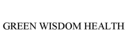 GREEN WISDOM HEALTH trademark