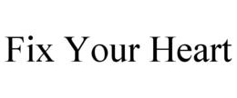 FIX YOUR HEART trademark