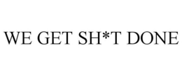 WE GET SH*T DONE trademark