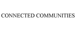 CONNECTED COMMUNITIES trademark