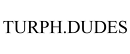TURPH.DUDES trademark