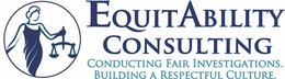 EQUITABILITY CONSULTING CONDUCTING FAIRINVESTIGATIONS. BUILDING A RESPECTFUL CULTURE. trademark