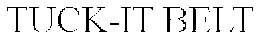 TUCK-IT BELT trademark