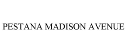 PESTANA MADISON AVENUE trademark