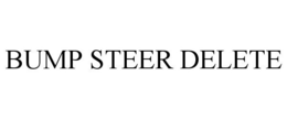 BUMP STEER DELETE trademark