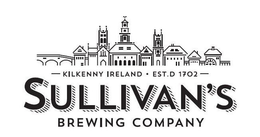 - KILKENNY IRELAND EST.D 1702 - SULLIVAN'S BREWING COMPANY trademark