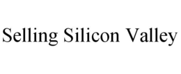 SELLING SILICON VALLEY trademark