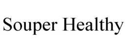SOUPER HEALTHY trademark